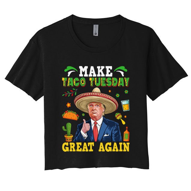 Make Taco Tuesday Great Again Trump Mexican Fiesta Crop Top