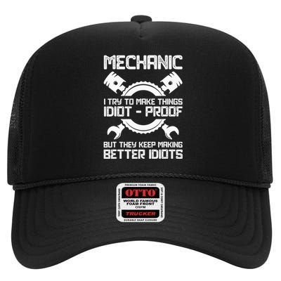 Mechanic Try To Make Things Idiot-Proof Idea Mechanic High Crown Mesh Back Trucker Hat