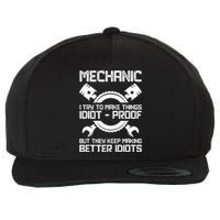 Mechanic Try To Make Things Idiot-Proof Idea Mechanic Wool Snapback Cap