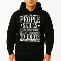 My Tolerance To Idiots Needs Work Funny Sarcasm Hoodie