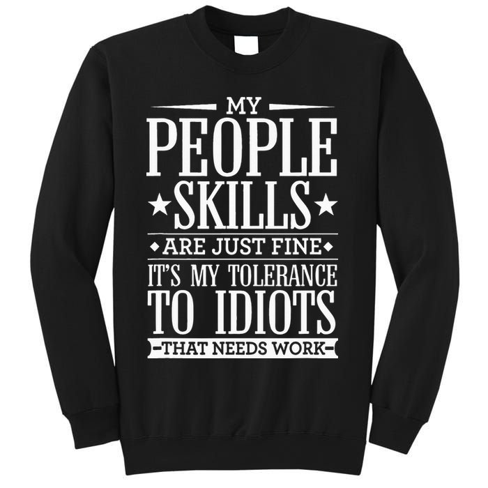 My Tolerance To Idiots Needs Work Funny Sarcasm Sweatshirt