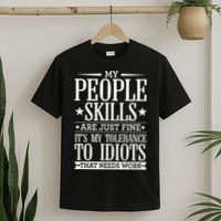 My Tolerance To Idiots Needs Work Funny Sarcasm T-Shirt
