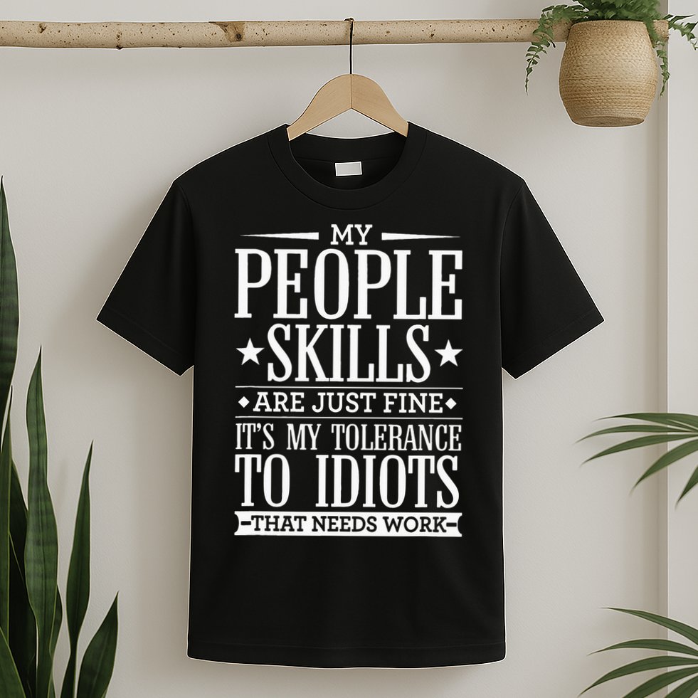My Tolerance To Idiots Needs Work Funny Sarcasm T-Shirt