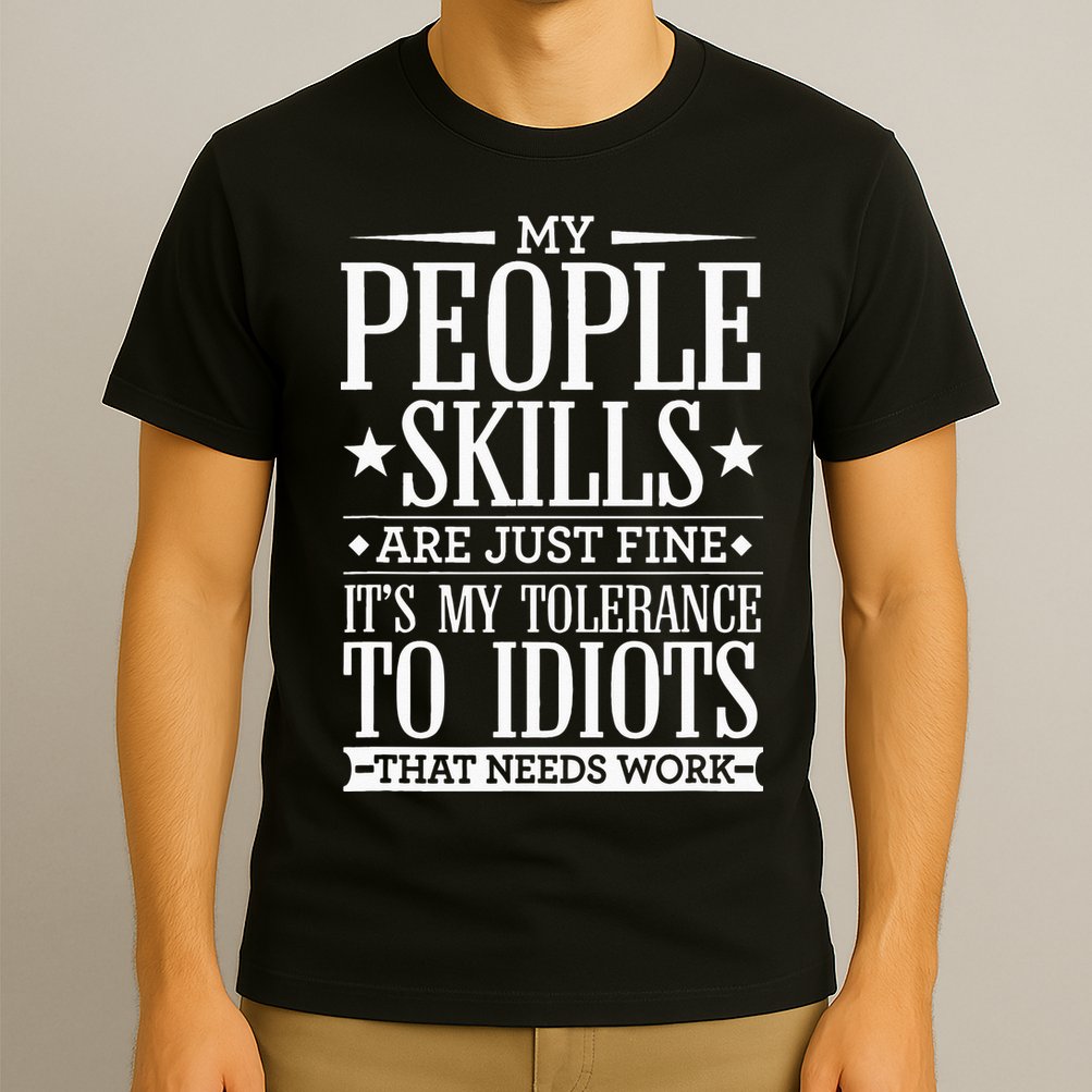 My Tolerance To Idiots Needs Work Funny Sarcasm T-Shirt