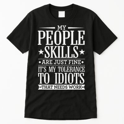 My Tolerance To Idiots Needs Work Funny Sarcasm Tall T-Shirt