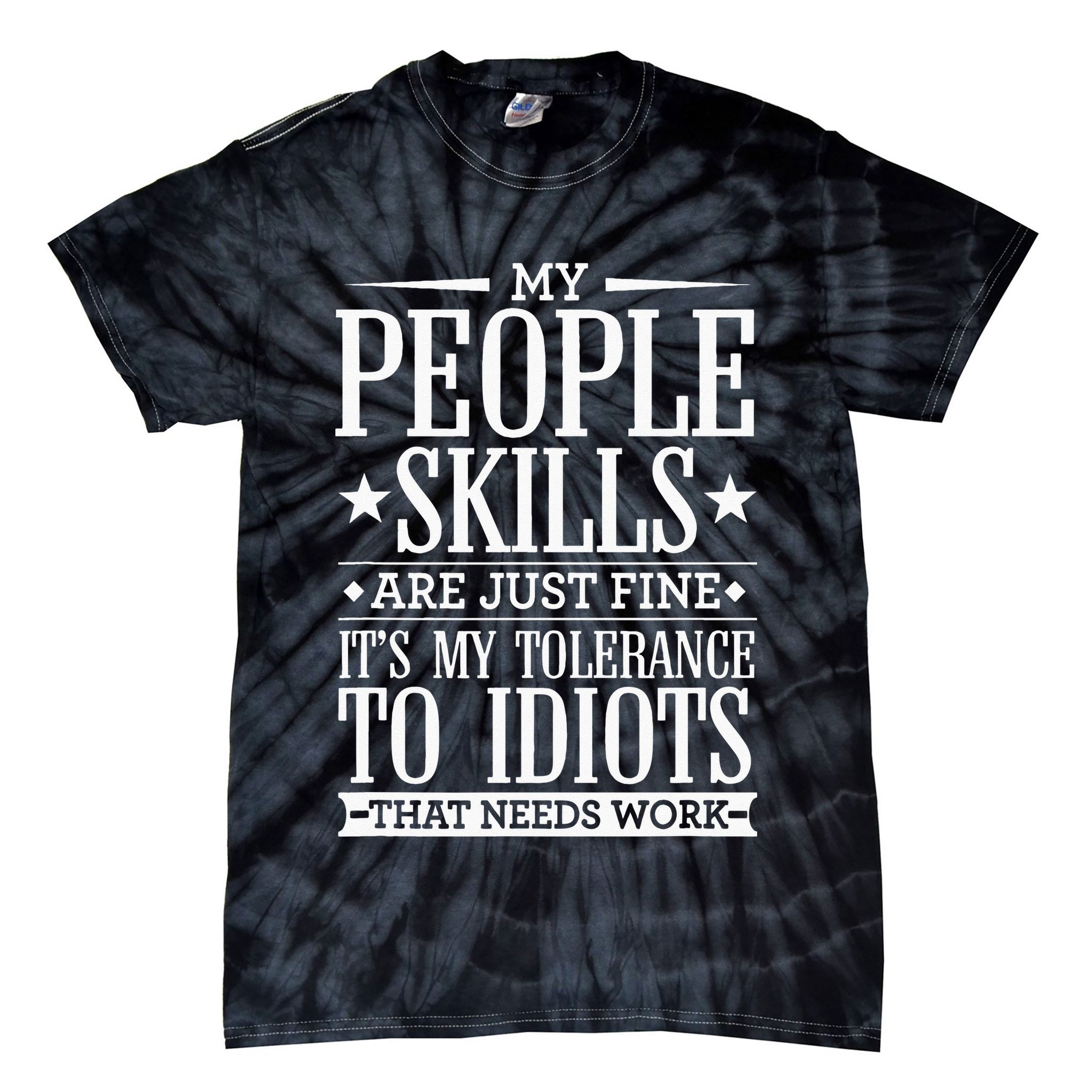 My Tolerance To Idiots Needs Work Funny Sarcasm Tie-Dye T-Shirt