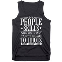 My Tolerance To Idiots Needs Work Funny Sarcasm Tank Top