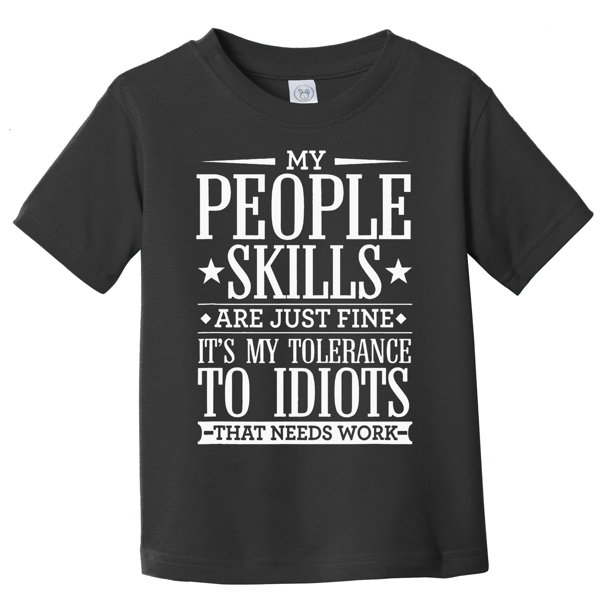 My Tolerance To Idiots Needs Work Funny Sarcasm Toddler T-Shirt