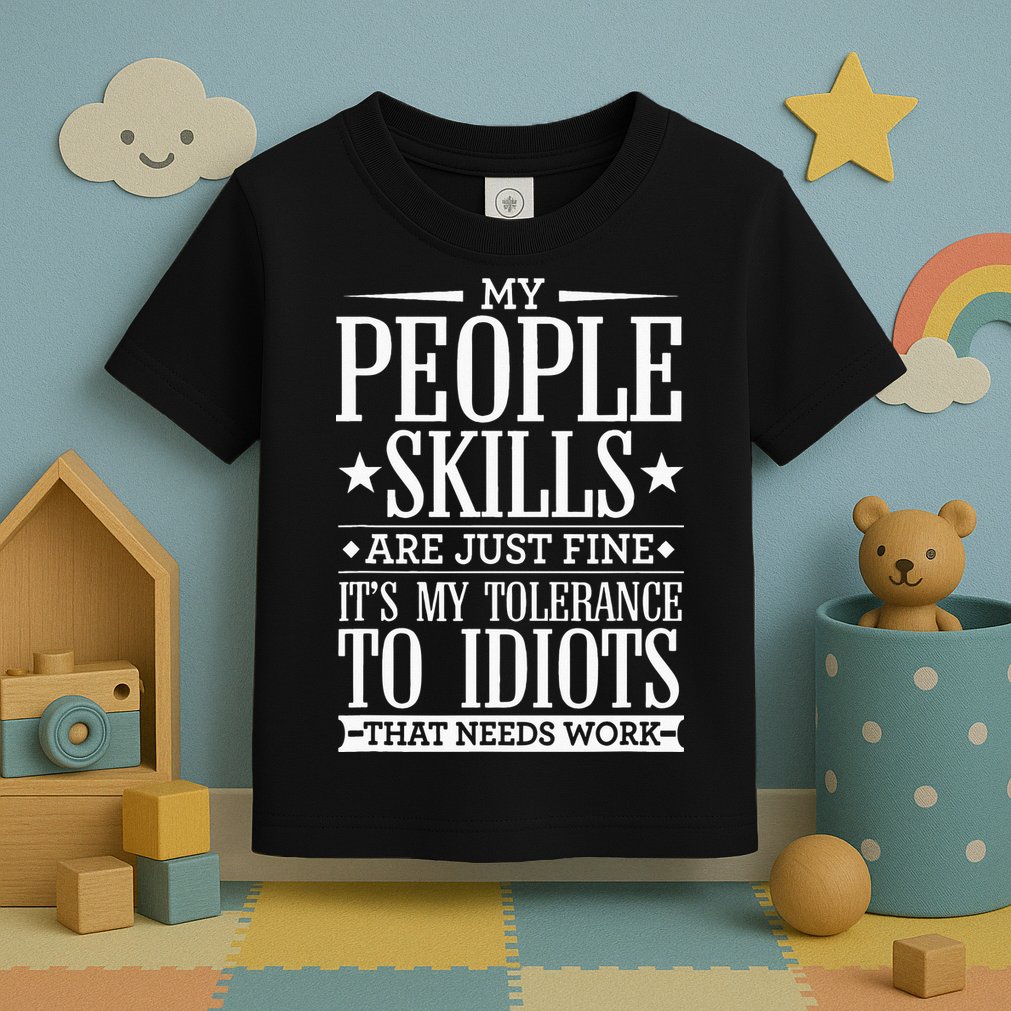 My Tolerance To Idiots Needs Work Funny Sarcasm Toddler T-Shirt