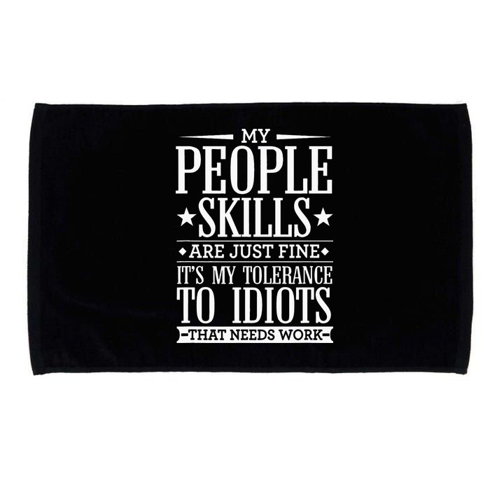 My Tolerance To Idiots Needs Work Funny Sarcasm Microfiber Hand Towel