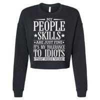 My Tolerance To Idiots Needs Work Funny Sarcasm Cropped Pullover Crew