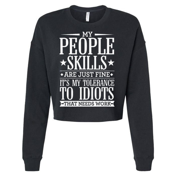 My Tolerance To Idiots Needs Work Funny Sarcasm Cropped Pullover Crew