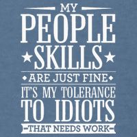 My Tolerance To Idiots Needs Work Funny Sarcasm Garment-Dyed Sweatshirt