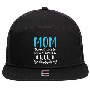 Mom Turned Upside Down Spells Wow 7 Panel Mesh Trucker Snapback Hat