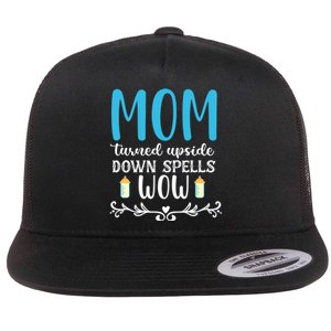 Mom Turned Upside Down Spells Wow Flat Bill Trucker Hat