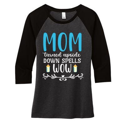 Mom Turned Upside Down Spells Wow Women's Tri-Blend 3/4-Sleeve Raglan Shirt