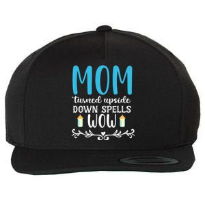 Mom Turned Upside Down Spells Wow Wool Snapback Cap