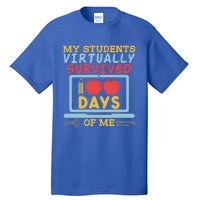 My Teacher Virtually Survived 100 Days Of Me Gift For Tutor Funny Gift Tall T-Shirt