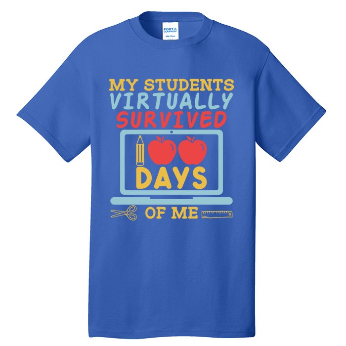 My Teacher Virtually Survived 100 Days Of Me Gift For Tutor Funny Gift Tall T-Shirt