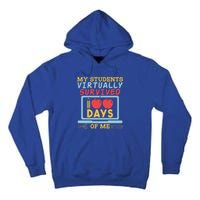 My Teacher Virtually Survived 100 Days Of Me Gift For Tutor Funny Gift Tall Hoodie