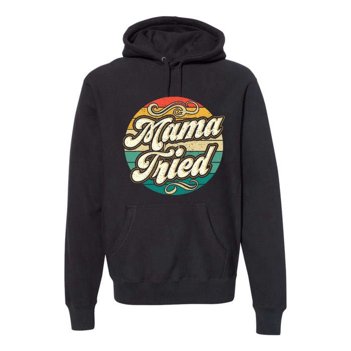 Mama Tried Vintage Country Music Outlaw Retro Premium Hoodie