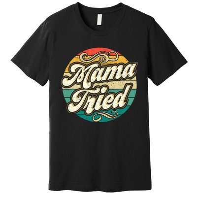 Mama Tried Vintage Country Music Outlaw Retro Premium T-Shirt