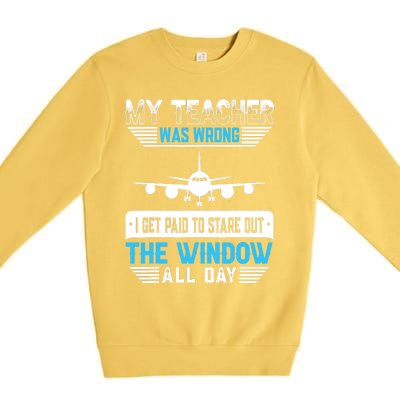 My Teacher Was Wrong Funny Airplane Pilot Aiviation Lovers Premium Crewneck Sweatshirt