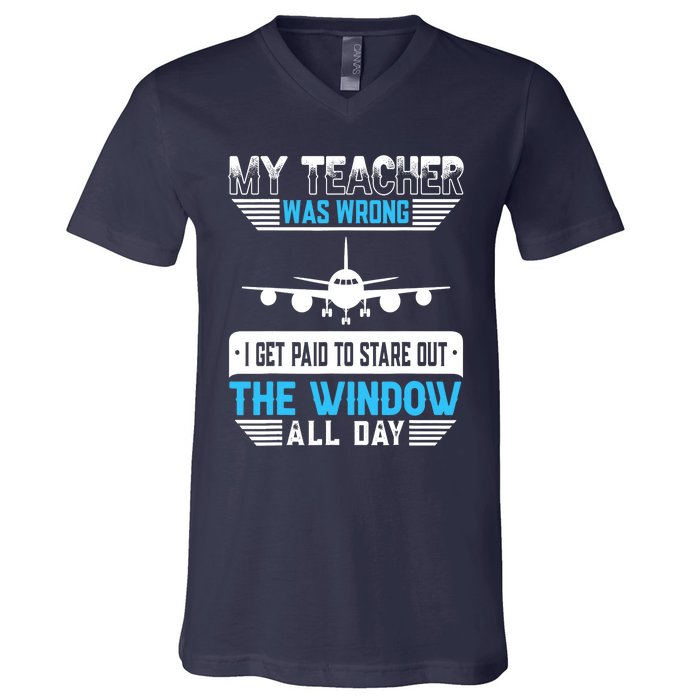 My Teacher Was Wrong Funny Airplane Pilot Aiviation Lovers V-Neck T-Shirt