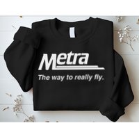 Metra The Way To Really Fly. Sweatshirt