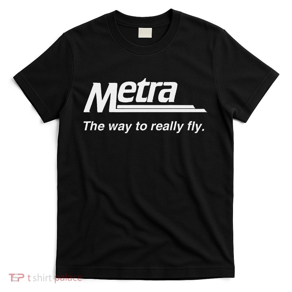 Metra The Way To Really Fly. T-Shirt