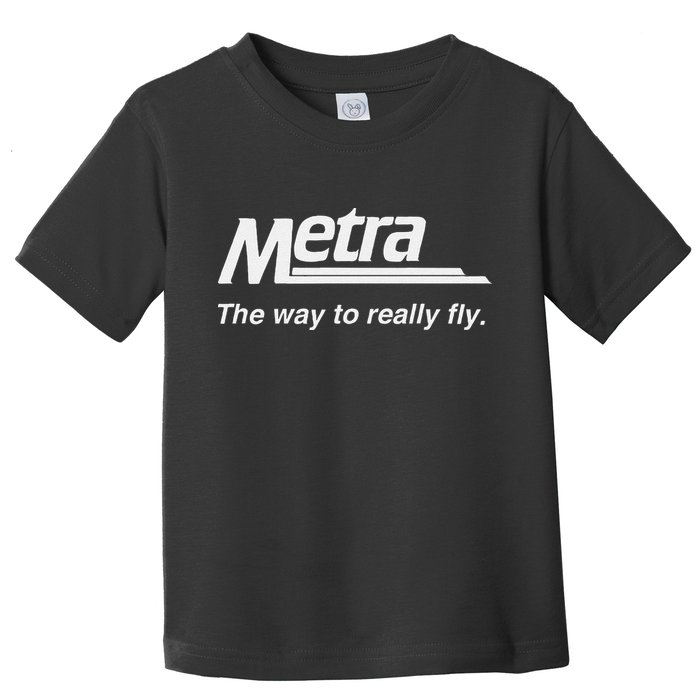 Metra The Way To Really Fly. Toddler T-Shirt