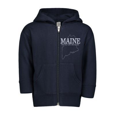 Maine The Way Life Should Be State Pride Graphic Toddler Zip Fleece Hoodie