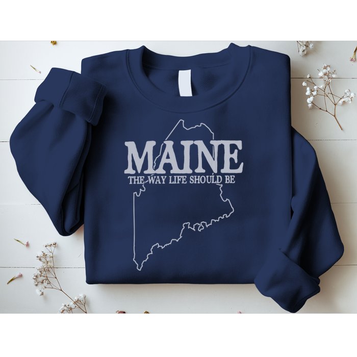 Maine The Way Life Should Be State Pride Graphic Sweatshirt