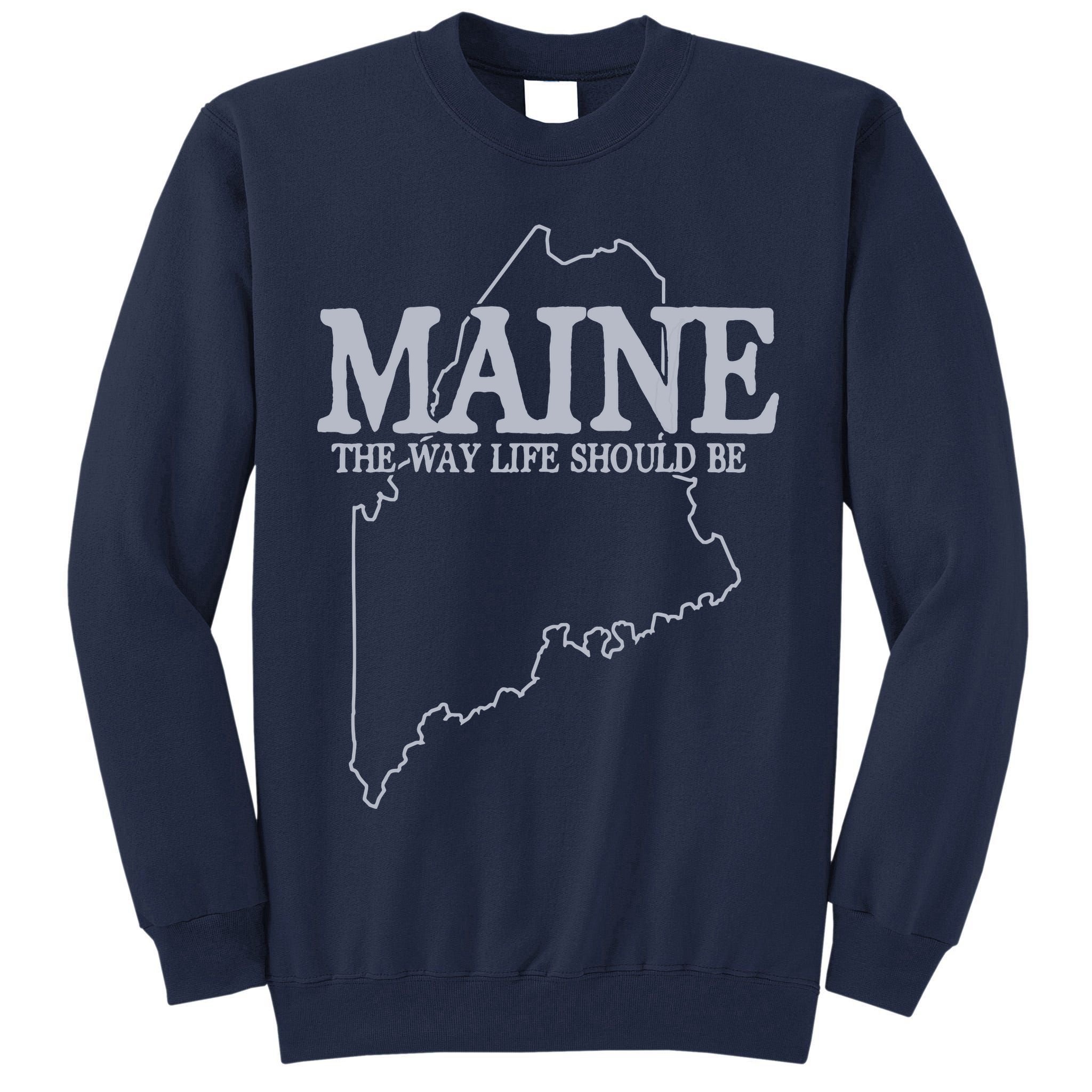 Maine The Way Life Should Be State Pride Graphic Tall Sweatshirt