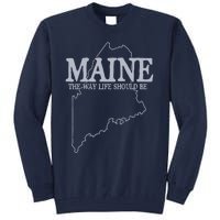 Maine The Way Life Should Be State Pride Graphic Tall Sweatshirt