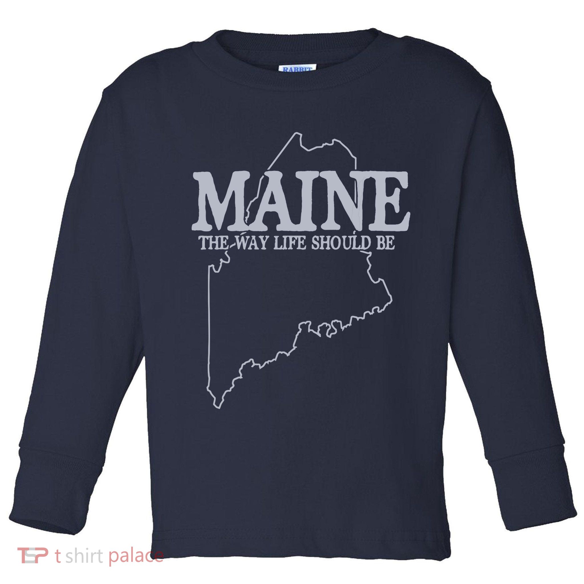 Maine The Way Life Should Be State Pride Graphic Toddler Long Sleeve Shirt