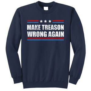 Make Treason Wrong Again Sweatshirt