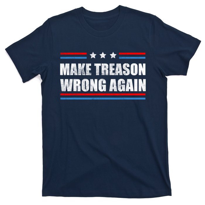 Make Treason Wrong Again T-Shirt