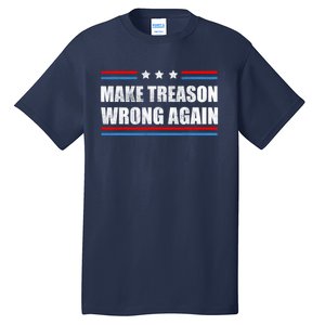 Make Treason Wrong Again Tall T-Shirt