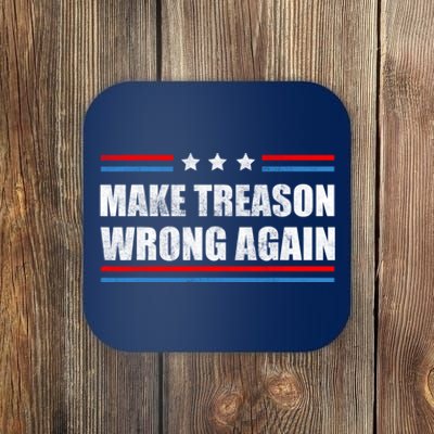 Make Treason Wrong Again Coaster