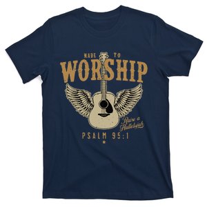 Made To Worship Psalm 95 1 Faith Christian Bible Verse T-Shirt