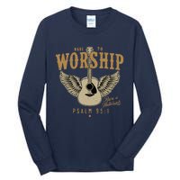 Made To Worship Psalm 95 1 Faith Christian Bible Verse Tall Long Sleeve T-Shirt