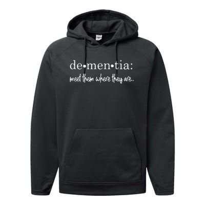 Meet Them Where They Are Dementia Alzheimer’S Performance Fleece Hoodie