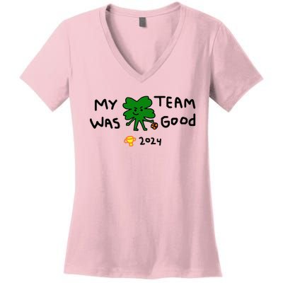 My Team Was Good 2024 Women's V-Neck T-Shirt