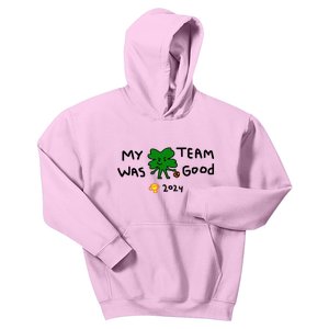 My Team Was Good 2024 Kids Hoodie