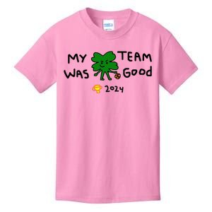 My Team Was Good 2024 Kids T-Shirt