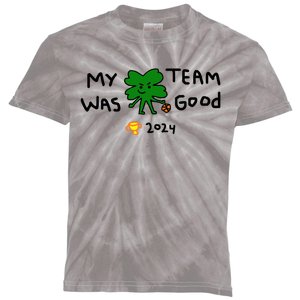 My Team Was Good 2024 Kids Tie-Dye T-Shirt