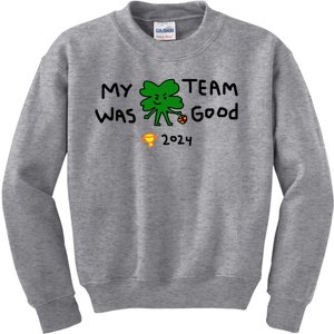 My Team Was Good 2024 Kids Sweatshirt