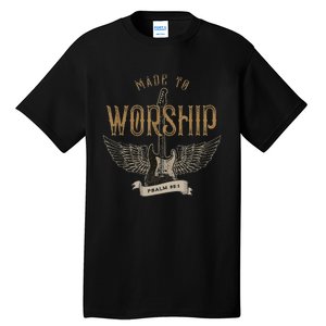 Made To Worship Psalm 95 1 Christian Worship Bible Verse Tall T-Shirt