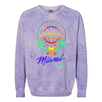 Miami Too Weird To Live To Rate To Die Colorblast Crewneck Sweatshirt